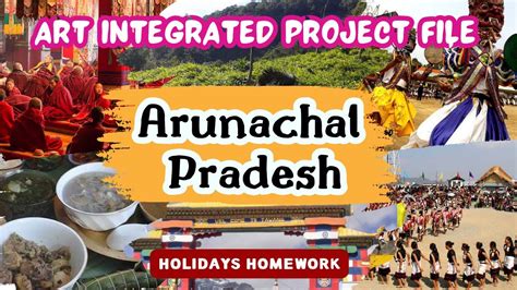 Arunachal Pradesh Art Integrated Project Cbse Holidays Homework