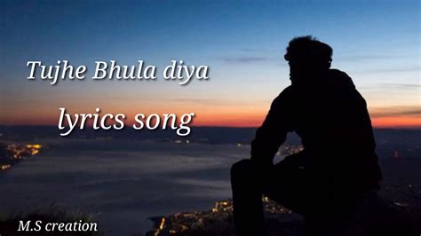 Tujhe Bhula Diya Oh Lyrics Song Youtube