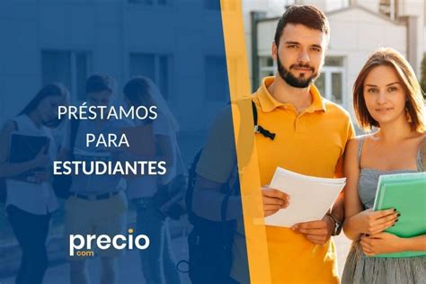 Préstamos Para Estudiantes Tipos Requisitos Y Ofertas