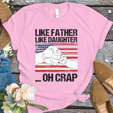 Father S Day 2023 Personalized Like Father Like Daughter Oh Crap Shirt Custom Daddy Daughter