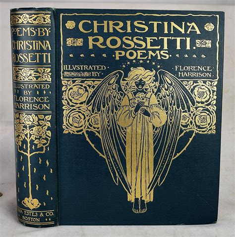 Poems by Christina Rossetti by Christina Georgina Rossetti; Florence ...