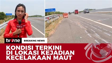 Tvone Berduka Kecelakaan Maut Di Tol Pemalang Km Breaking News