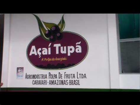 A A Tup Carauari Agro Ind Stria Polpa De Fruta Ltda Munic Pio De