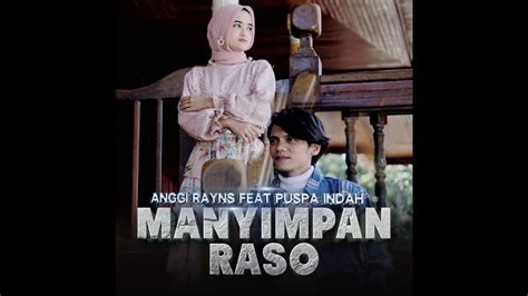 Manyimpan Raso Anggi Rayns Ft Puspa Indah Lirik Video Lagu Minang