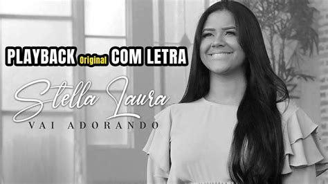 Vai Adorando Stella Laura Playback Letra Original YouTube