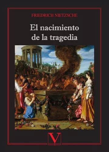 El Nacimiento De La Tragedia De Friedrich Nietzsche Editorial