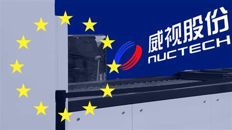 Europe Turns On Chinas Nuctech After Decade Of Awarding Security Contracts