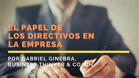 El Papel De Los Directivos En Las Empresas YouTube