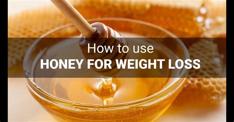 How Can Honey Be Used For Weight Loss - WeightLossLook