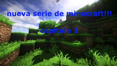 Minecraft Nueva Serie Capitulo Youtube