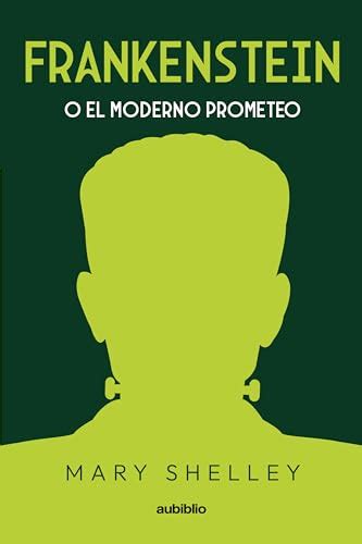 Frankenstein O El Moderno Prometeo By Mary Wollstonecraft Shelley