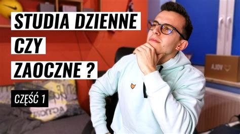 Studia Dzienne Czy Zaoczne Plusy I Minusy Matury Youtube