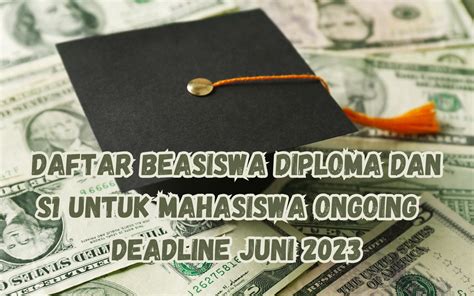 Daftar Beasiswa Diploma Dan S1 Untuk Mahasiswa Ongoing 2023 Deadline