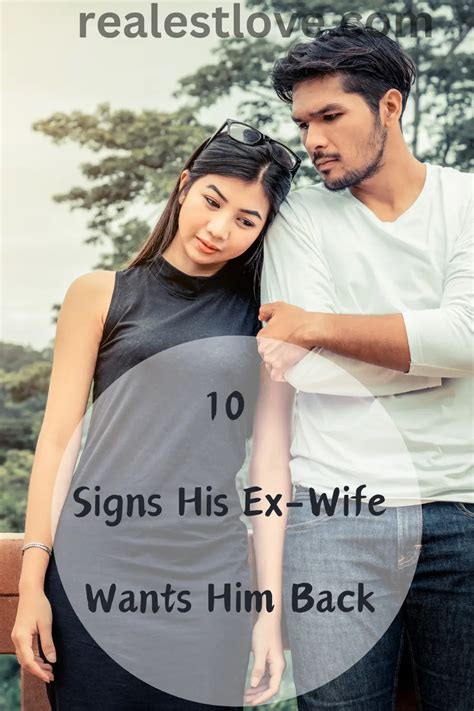 10 Signs His Ex Wife Wants Him Back Realest Love