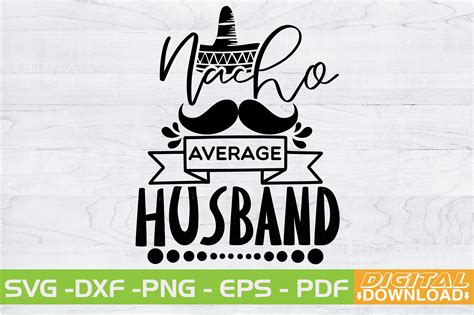 Nacho Average Husband Svg Design Graphic By Svgwow760 · Creative Fabrica