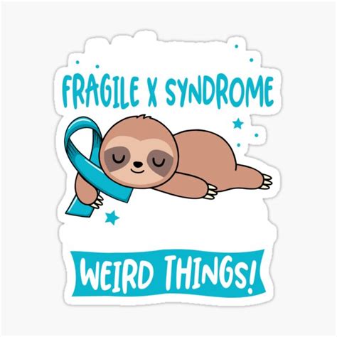 Fragile X Syndrome Awareness Funny I Have Fragile X Syndrome I M Allowed To Do Weird Things