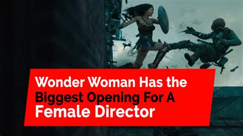 Wonder Woman Breaks The Record For The Biggest Opening For Female Director