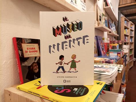 Il Museo Del Niente Un Libro Per Riflettere Sul Concetto Che Abbiamo