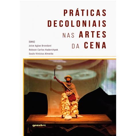 Práticas Decoloniais nas Artes da Cena