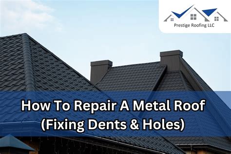 How To Repair A Metal Roof Fixing Dents Holes