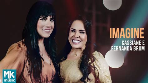 Cassiane Feat Fernanda Brum Imagine Ao Vivo Clipe Oficial MK