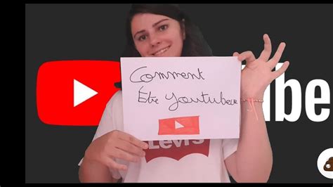 Comment être YouTubeur ou youtubeuse YouTube