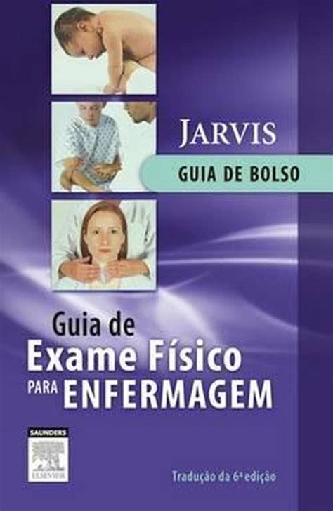 Guia de Exame Físico para Enfermagem ebook Carolyn Jarvis