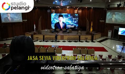 Jasa Sewa Videotron Salatiga Pelangi Event Production