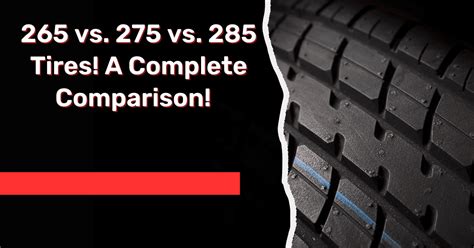 265 Vs 275 Vs 285 Tires A Complete Comparison Autoglobes