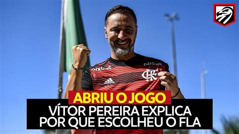 VÍtor Pereira Explica Por Que Escolheu O Flamengo Youtube