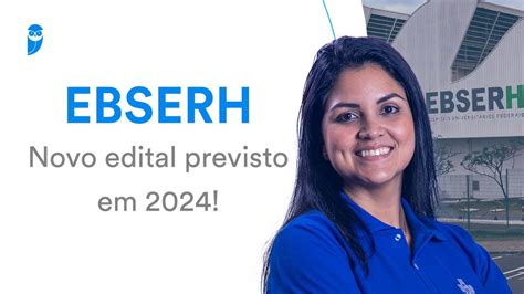 Concurso Ebserh Novo Edital Previsto Em Youtube