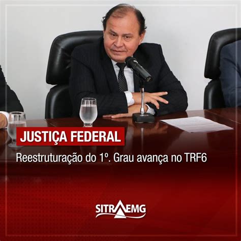 Reestruturação do 1º Grau avança no TRF6 SITRAEMG