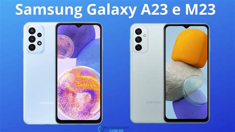 Samsung Galaxy A23 E M23 Comparativo De Recursos E Especificações