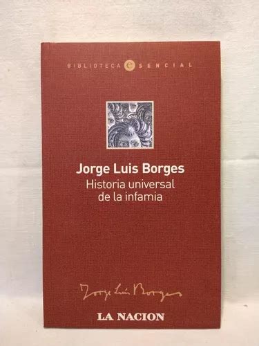 Historia Universal De La Infamia J L Borges La Nacion