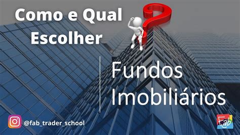 Como Escolher O Melhor Fii Ou Fundo Imobiliario Analisando Fluxo De