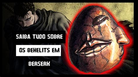 Behelits Em Berserk Explicados Saiba Tudo Sobre Os Artefatos Youtube