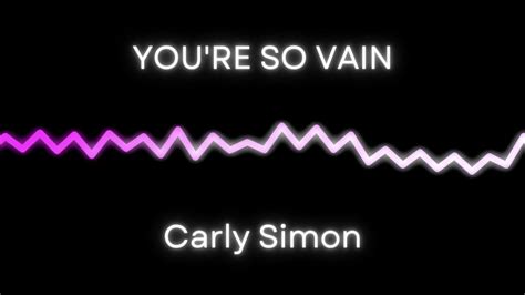 Youre So Vain Carly Simon Lyrics Youtube