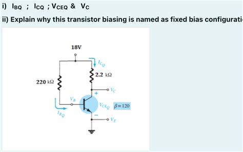 Solved IBQ ICQ VCEQ VC Ii Explain Why This Chegg