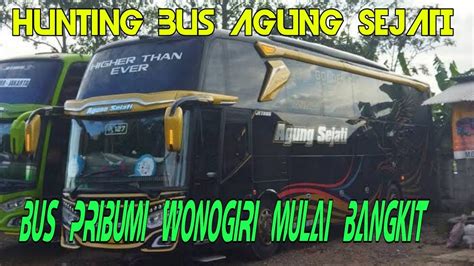 JALUR WONOGIRI DI KUASAI BUS PRIBUMI WONOGIRI BUS AGUNG SEJATI ASLI