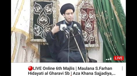 Live Online Th Majlis Maulana S Farhan Hidayati Al Gharavi Sb Aza