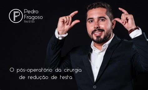 O P S Operat Rio Da Cirurgia De Redu O De Testa Dr Pedro Fragoso