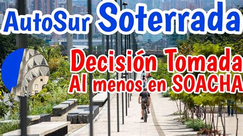 La Decisi N De Soterrar O Deprimir Toda La Autopista Sur En Soacha Ya