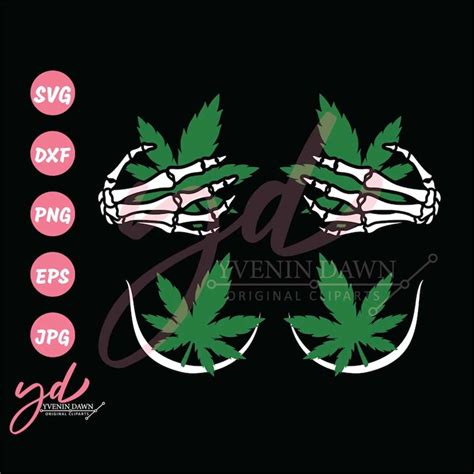 Weed Skeleton Hands Svg Weed Svg Skeleton Boob Hands Svg Inspire