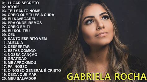 Gabriela Rocha Musicas Evangélicas Gospel Mais Lindas e Tocadas