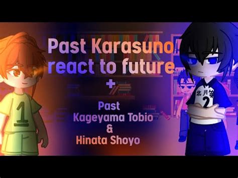 Past Karasuno React To Future Pas Kageyama Tobio Hinata Shoyo