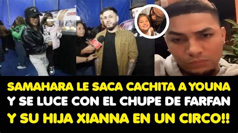 Samahara Le Saca Cachita A Youna Y Se Luce Con El Chupe De Farfan Y Su