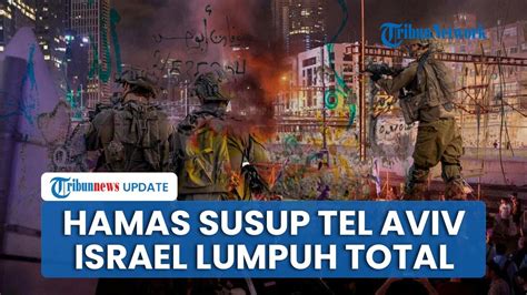 Rangkuman Hamas Israel Sederet Kehancuran Israel Tel Aviv Disusupi