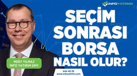 SEÇİM SONRASI BORSA NASIL OLUR MERT YILMAZ YORUMLUYOR 3 MAYIS 2023