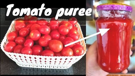 Tomato Puree Homemade How To Make Tomato Puree At Home By Soun Kitchen Youtube