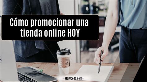 Como Promocionar Una Tienda Online Sin Invertir En Publicidad